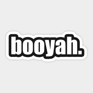 booyah. white. Sticker